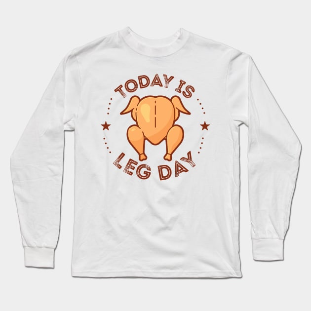 Today Is Leg Day happy thanksgiving Long Sleeve T-Shirt by DragonTees